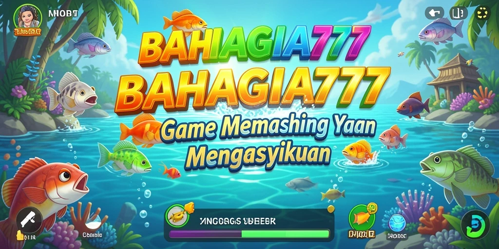 Tampilan gameplay memancing yang menarik di BAHAGIA777.